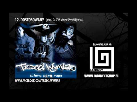 12. Trzeci Wymiar - Dostosowany (prod. DJ SPH) CZTERY PORY RAPU