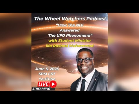 Episode IV: How The NOI Answered The UFO Phenomena w/ Student Minister Ilia Rashad Muhammad