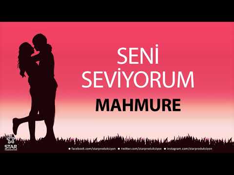 Seni Seviyorum MAHMURE - İsme Özel Aşk Şarkısı