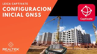 Leica Captivate - Configuración Inicial GNSS