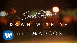 Sweet California - Down with Ya ft. Madcon (Videoclip Oficial)