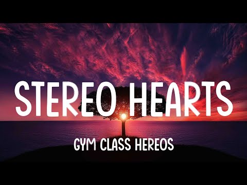 Gym Class Heroes - Stereo Hearts (Lyrics) Feat. Adam Levine | Maroon 5, Zayn | A Playlist