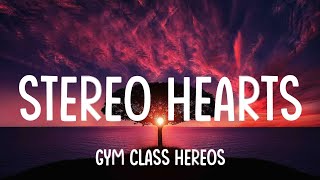 Gym Class Heroes - Stereo Hearts (Lyrics) Feat. Adam Levine | Maroon 5, Zayn | A Playlist