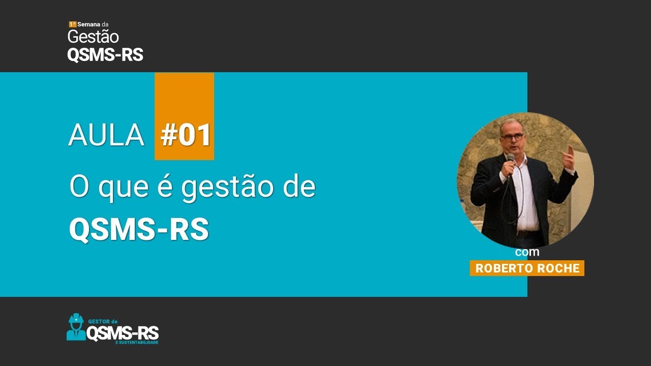 1ª Semana da Gestão de QSMS-RS - AULA #01 O que é a Gestão de QSMS-RS