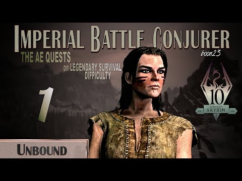 Imperial Battle Conjurer  Episode 1 - UNBOUND - Skyrim AE Legendary Survival