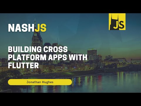 NashJS - July 2022 - Building cross platform apps with Flutter with Jonathan Hughes