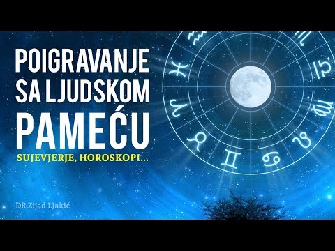 Poigravanje sa ljudskom pameću - Sujevjerje, horoskopi... - dr.Zijad Ljakić