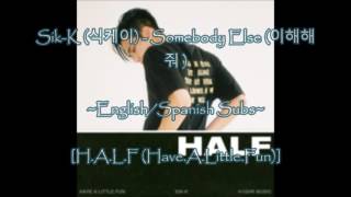 [Eng/Esp] Sik-K  Somebody Else