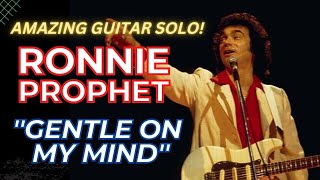 Ronnie Prophet &quot;Gentle On My Mind&quot; Show Close