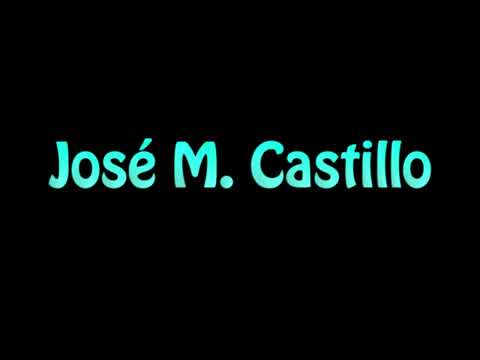 Learn How To Pronounce Jose M. Castillo