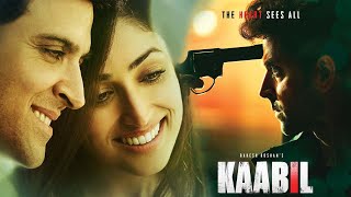 Kaabil 2017 Blockbuster Movie Hrithik Roshan, Yami, Ronit Roy, Rohit Roy, Movie Full Facts Review