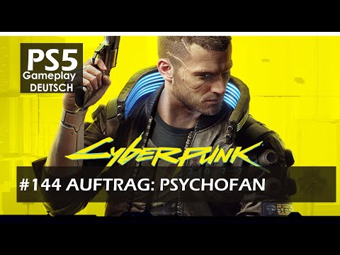 Cyberpunk 2077 - #144: [AUFTRAG: PSYCHOFAN] | [DEUTSCH] [4K]