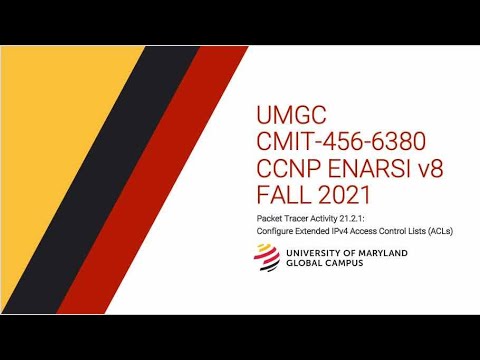 UMGC-Fall 2021 CMIT-456 CCNP ENARSI v8 Packet Tracer Tutorial 21.2.1: Configure Extended IPv4 ACLs