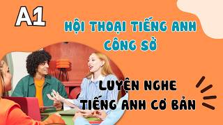 Luyện Nghe Tiếng Anh Cơ Bản (A1) | Giao Tiếp Trong Công Sở | English Podcast