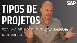 DICA SAP S/4HANA - Formas de Implementar o S/4HANA e Tipos de Projetos S/4HANA - Dicas de SAP