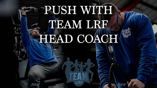 Team LRF | Push With Team LRF Head Coach