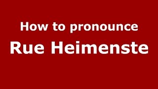 How to pronounce Rue Heimenste