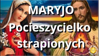 MODLITWA WIECZORNA DO MARYI ❤️ MARYJO POCIESZYCIELKO STRAPIONYCH ❤️ BŁOGOSŁAWIEŃSTWO