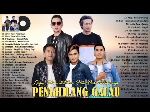 ANTI GALAU ~ 50 Top Lagu Tahun 2000an Terbaik Dari ST12, Matta Band, D,Bagindas, Armada, Gamma1