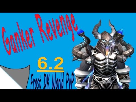 6.2 Frost DK 1v1 - World PvP - Gankception!