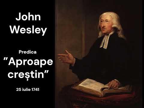 John Wesley - ”Aproape creștin” - 25 iulie 1741