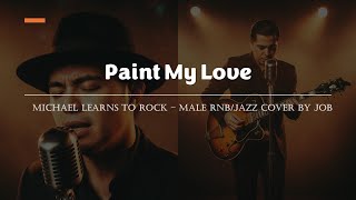 Download lagu Paint My Love -  Michael Learns to Rock - Male RNB/Jazz Cover (Lyric Video) mp3