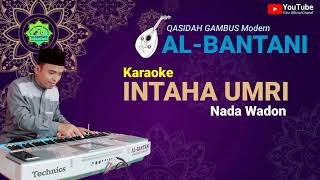Download lagu INTAHA UMRI || KARAOKE || COVER AL-BANTANI GAMBUS mp3