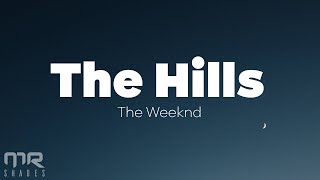 The Weeknd - The Hills (Lyrics)