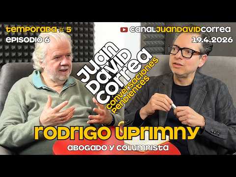 Juan David Correa - Conversaciones Pendientes. Con Rodrigo Uprimny.