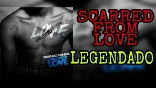 Quando Rondo - Scarred From Love ( Legendado / Tradução )