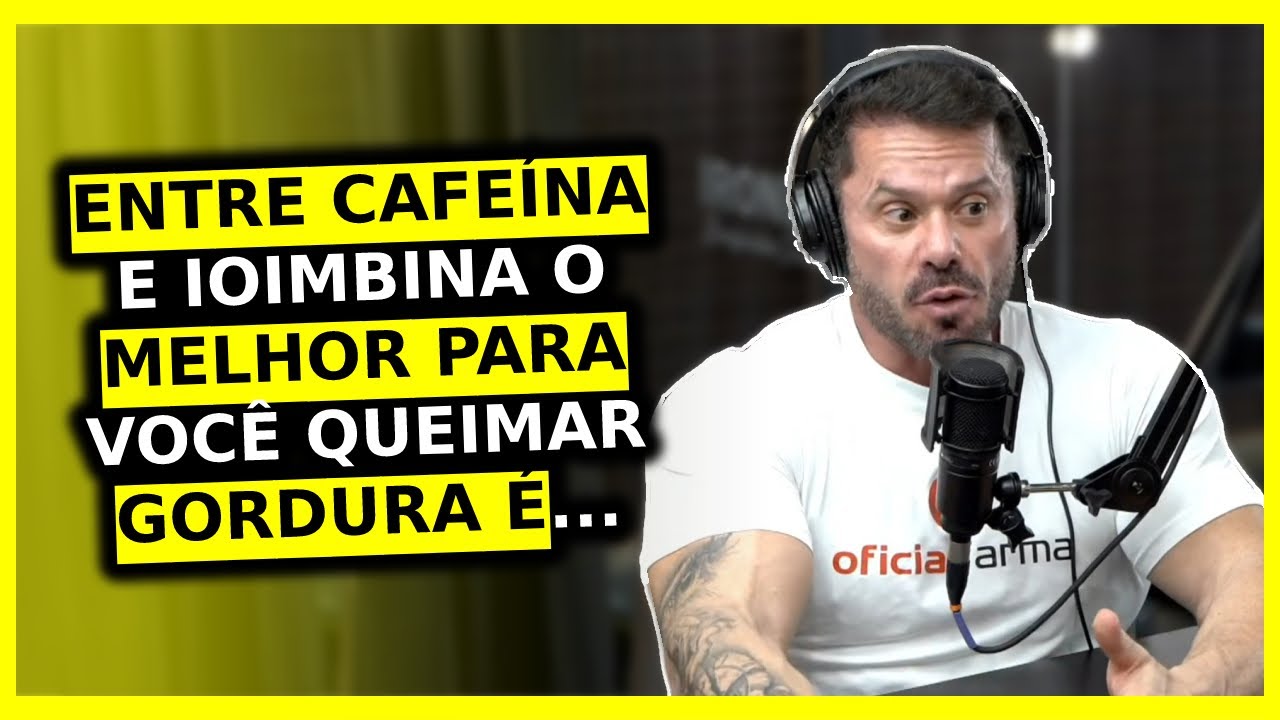 TOMAR CAFEÍNA E IOIMBINA FAZ QUEIMAR BASTANTE GORDURA? | Cariani Ironberg Podcast