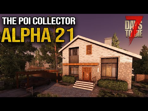 Alpha 21 - The first 48 Hours - 7 Days To Die POI Collector E01
