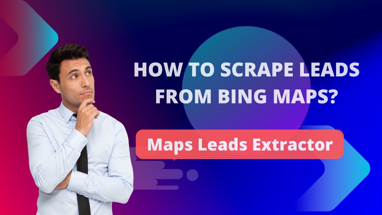 How to scrape leads from Bing  maps? (Maps Leads Extractor & Bing Maps Scraper)