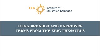 Using Broader and Narrower Terms from the ERIC Thesaurus