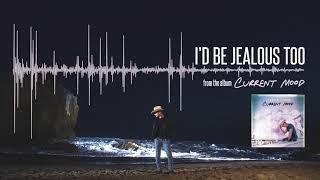 Dustin Lynch - I&#39;d Be Jealous Too (Official Audio)