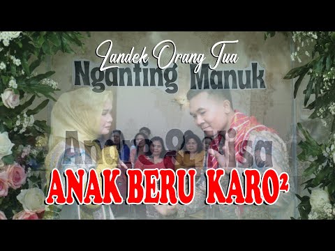 LANDEK ANAK BERU KARO² - KERJA ADAT NGANTING MANUK "ANDRE & NISA" | WEDDING KARO 2023
