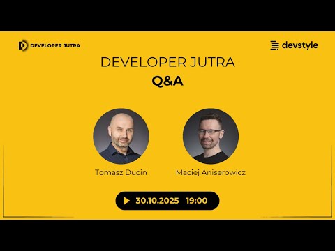 Developer Jutra Q&A [Tomasz Ducin | Maciej Aniserowicz]
