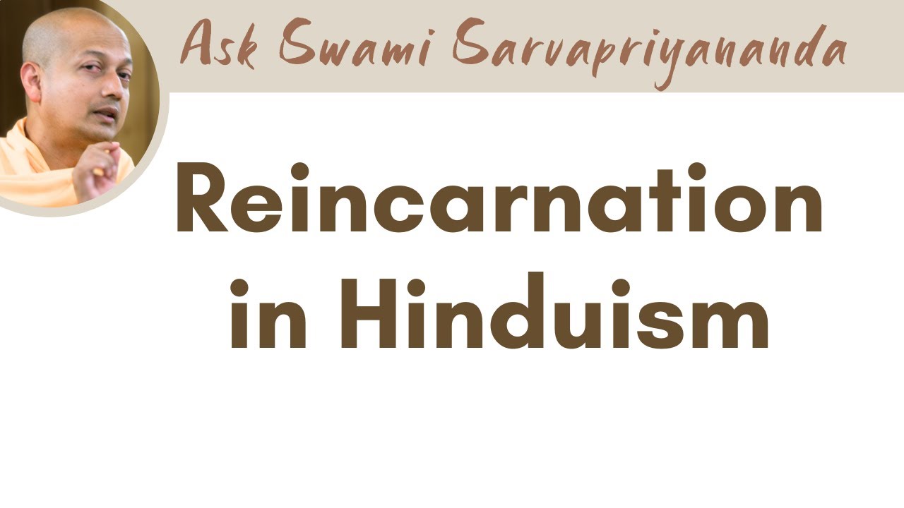 Reincarnation in Hinduism | Swami Sarvapriyananda