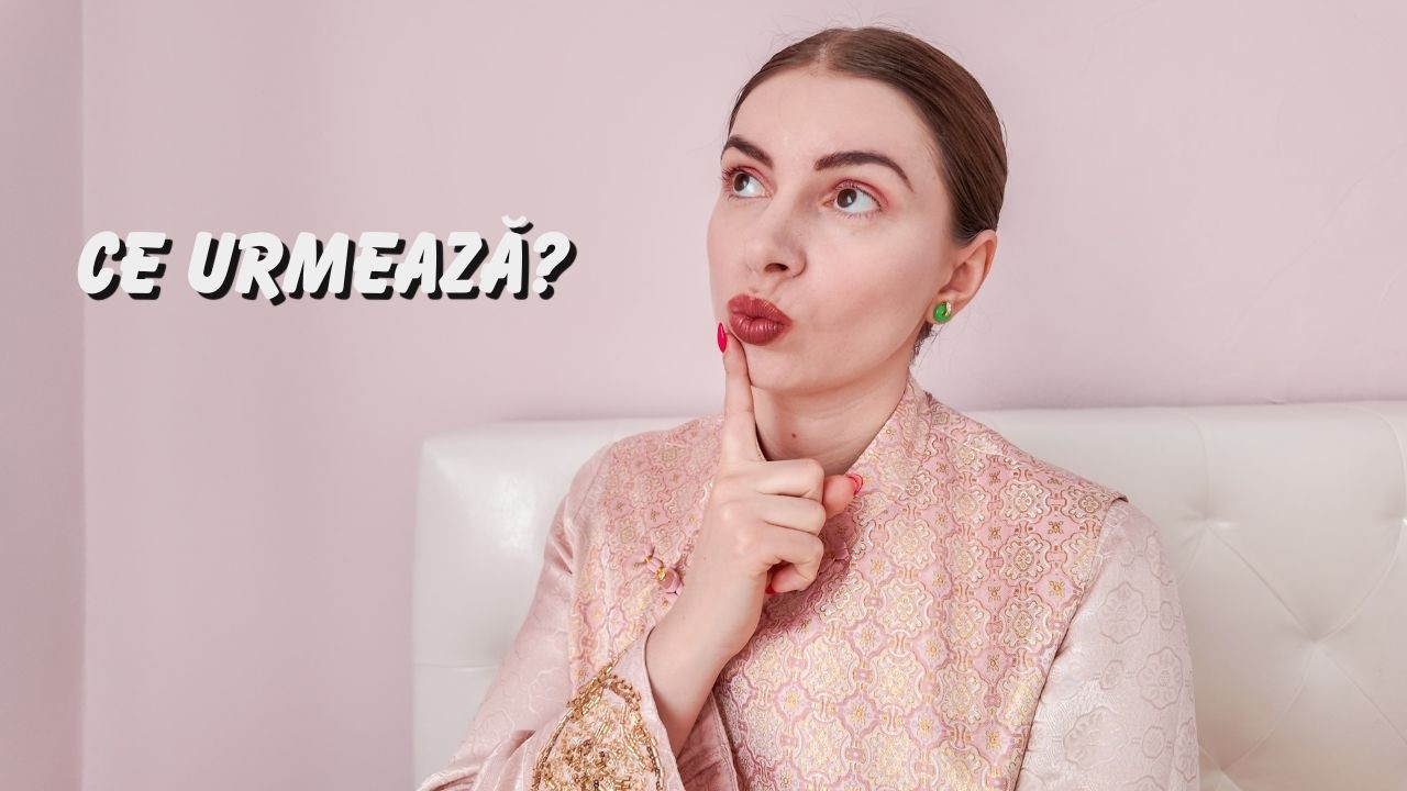 Ce urmează pentru mine…?