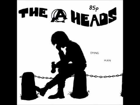 A-Heads - Dying Man