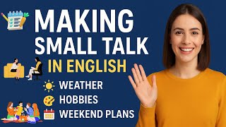 How to Make Small Talk in English | Weather, Hobbies & Weekend Plans