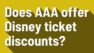 Does AAA offer Disney ticket discounts