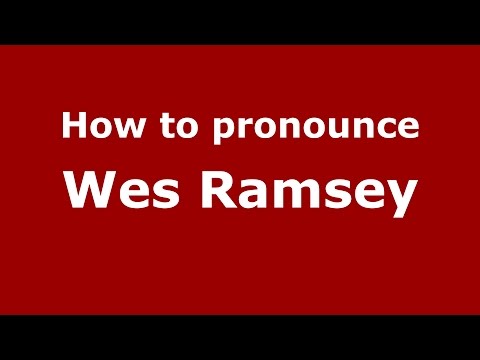 How to pronounce Wes Ramsey (American English/US)  - PronounceNames.com