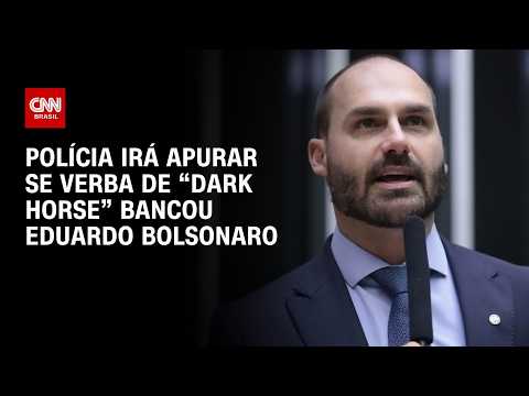 “Dark Horse”: Polícia irá apurar se verba de filme bancou Eduardo Bolsonaro | CNN 360°