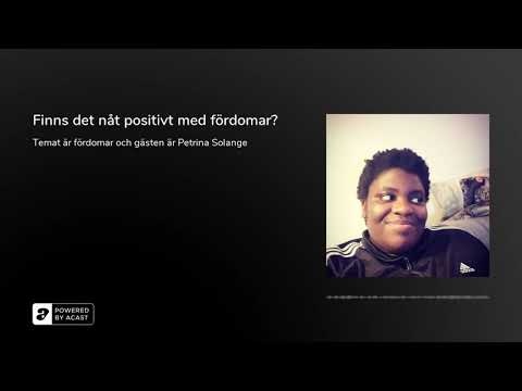 Finns det nåt positivt med fördomar? Gäst Petrina Solange