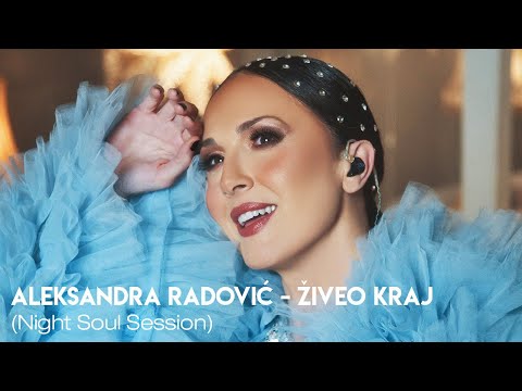 Aleksandra Radovic - Ziveo Kraj (Night Soul Session)