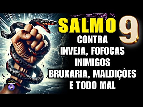 ⭐SALMO 9: ORAÇÃO MUITO FORTE PARA ELIMINAR INIMIGOS, INVEJOSOS E MALDIÇÕES PARA SEMPRE DA SUA VIDA