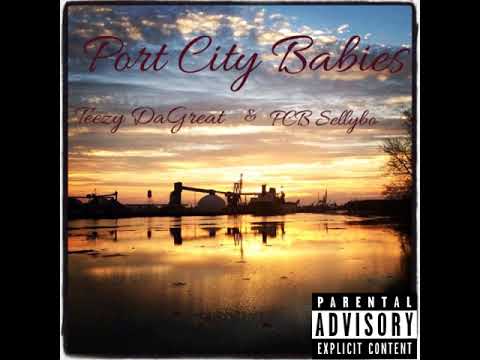 Teezy DaGreat - Port City Baby Ft Pcb Sellybo