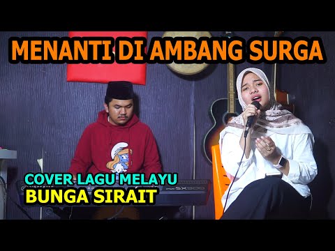 Menanti Di Ambang Surga Cover Lagu Melayu -  Bunga Sirait @FikriAnshori19