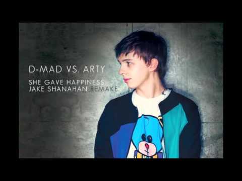 D - Mad vs. Arty - She Gave Happiness - Jake Shanahan Remake